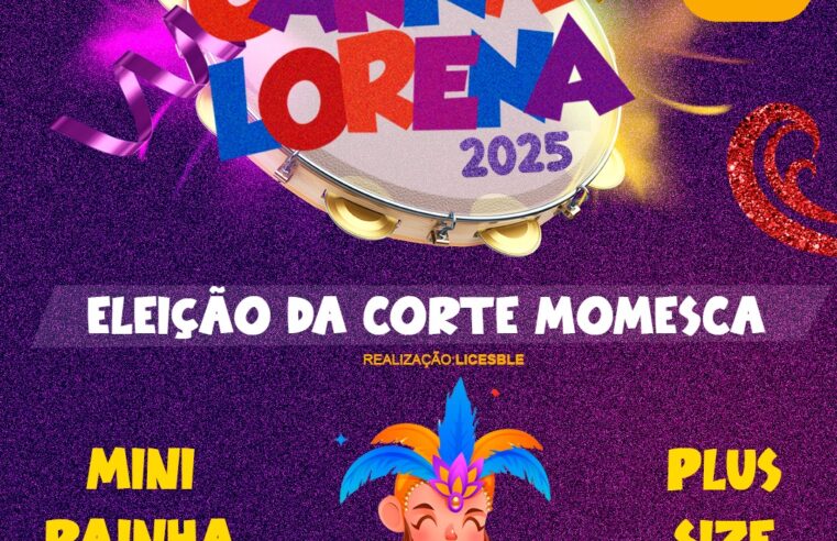 Eleição da Corte Momesca do Carna Lorena 2025 acontece neste final de semana