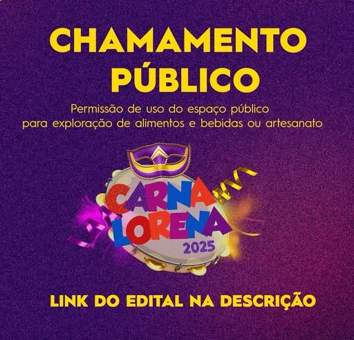 Prefeitura de Lorena abre Chamamento Público para a exploração de comida e bebidas ou artesanato no Carna Lorena 2025